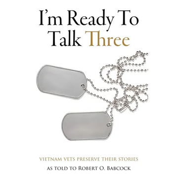 I'm Ready To Talk Three: Vietnam Vets Preserve Their Stories - Paperback