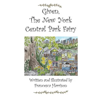 Given the New York Central Park Fairy - Hardcover