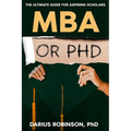 MBA or PhD: The Ultimate Guide for Aspiring Scholars