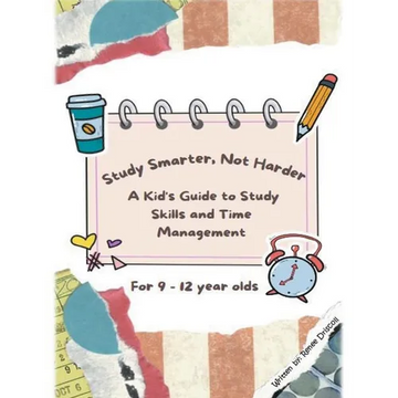 Study Smarter, Not Harder: A Kid's Guide to Study Skills and Time Management - Paperback
