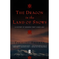 The Dragon in the Land of Snows: A History of Modern Tibet Since 1947 - Paperback