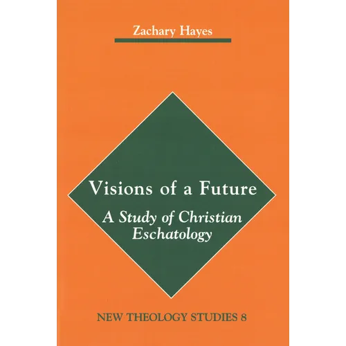 Visions of a Future: A Study of Christian Eschatology