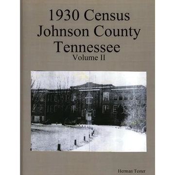 1930 Census Johnson County Tennessee Volume II - Paperback