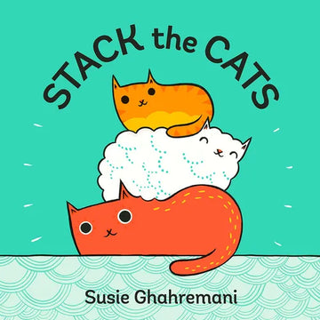 Stack the Cats: A Board Book - Board Book
