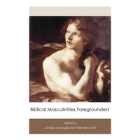 Biblical Masculinities Foregrounded - Paperback