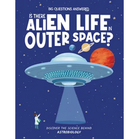 Is There Alien Life in Outer Space?: Discover the Science Behind Astrobiology - Hardcover