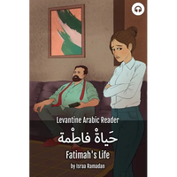 Fatimah's Life: Levantine Arabic Reader (Palestinian Arabic) - Paperback