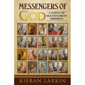 Messengers of God: A Survey of Old Testament Prophets - Paperback