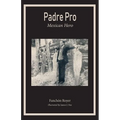 Padre Pro: Mexican Hero