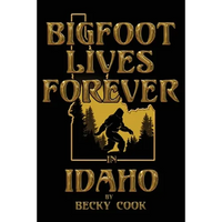 Bigfoot Lives Forever in Idaho - Paperback