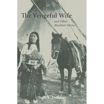The Vengeful Wife and Other Blackfoot Stories - Paperback
