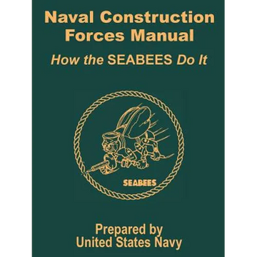 Naval Construction Forces Manual: How the SEABEES Do It - Paperback