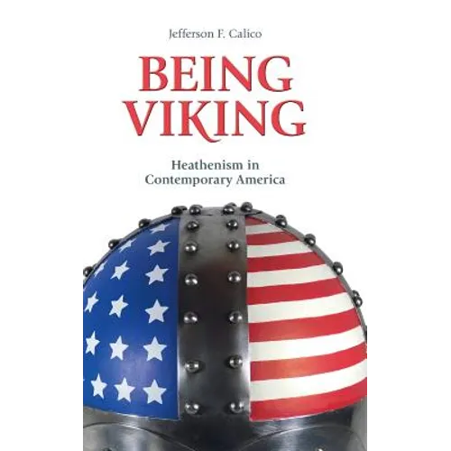Being Viking: Heathenism in Contemporary America