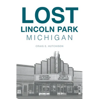 Lost Lincoln Park, Michigan - Paperback