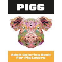 Pigs: Adult Coloring Book for Pig Lovers - Hardcover