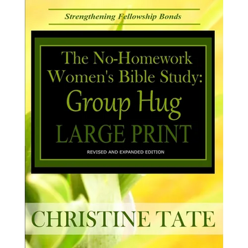 The No-Homework Women's Bible Study: Group Hug LARGE PRINT EDITION - Paperback