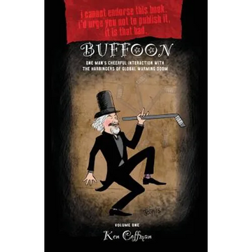 Buffoon: One Man's Cheerful Interaction with the Harbingers of Global Warming Doom - Paperback