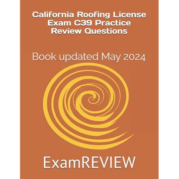 California Roofing License Exam C39 Practice Review Questions - Paperback