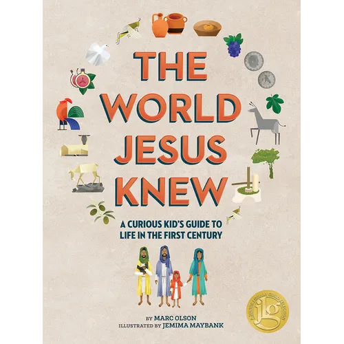 The World Jesus Knew: A Curious Kid's Guide to Life in the First Century