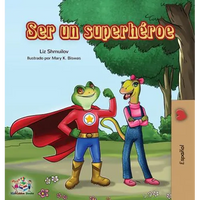 Ser un superhéroe: Being a Superhero -Spanish edition - Hardcover