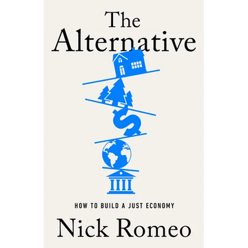 The Alternative: How to Build a Just Economy - Hardcover