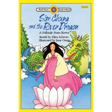 Sim Chung and the River Dragon-A Folktale from Korea: Level 3 - Paperback