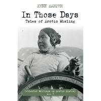 In Those Days: Tales of Arctic Whaling - Paperback