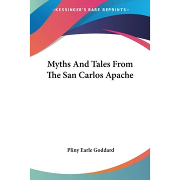 Myths And Tales From The San Carlos Apache - Paperback