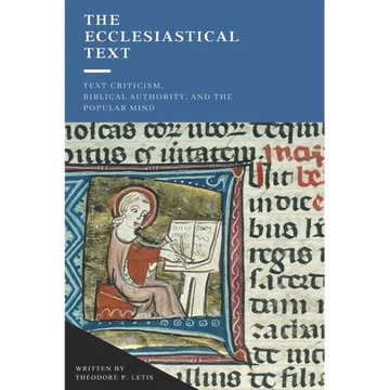 The Ecclesiastical Text: Criticism, Biblical Authority & the Popular Mind - Paperback