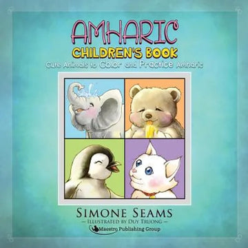 Amharic Children's Book: Cute Animals to Color and Practice Amharic - Paperback