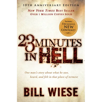 23 Minutes in Hell: One Man's Story about What He Saw, Heard, and Felt in That Place of Torment - Paperback