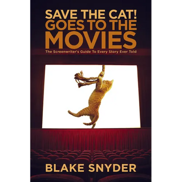 Save the Cat! Goes to the Movies: The Screenwriter's Guide to Every Story Ever Told - Paperback