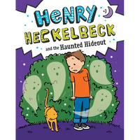 Henry Heckelbeck and the Haunted Hideout: #3 - Library Binding