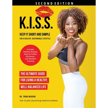 K.I.S.S.: Keep It Short and Simple for a Healthy, Sustainable Lifestyle - Paperback