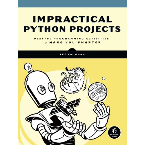 Impractical Python Projects: Playful Programming Activities to Make You Smarter