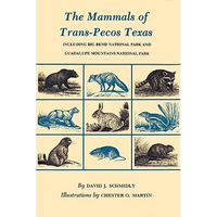 The Mammals of Trans-Pecos Texas: Including Big Bend National Park and Guadalupe Mountains National Park - Paperback