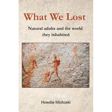 What We Lost: Natural adults and the world they inhabited - Paperback