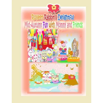 Rolleen Rabbit's Delightful Mid-Autumn Fun with Mommy and Friends - Paperback