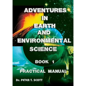 Adventures in Earth and Environmental Science Book 1: Practical Manual - Paperback