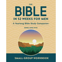 Small-Group Workbook: The Bible in 52 Weeks for Men: A Yearlong Bible Study Companion - Paperback