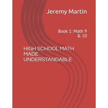High School Math Made Understandable: Book 1: Math 9 & 10 - Paperback