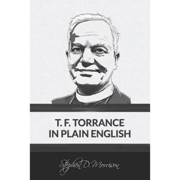 T. F. Torrance in Plain English - Paperback