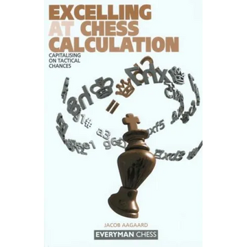 Excelling at Chess Calculation - Paperback