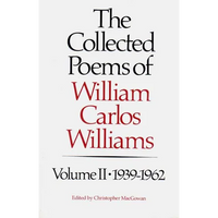 The Collected Poems of Williams Carlos Williams: 1939-1962 - Paperback