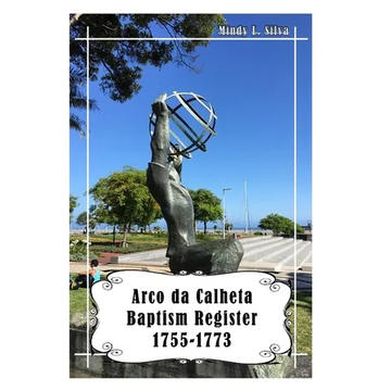 Arco da Calheta Baptisms: 1755-1773 - Paperback