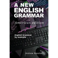 A New English Grammar - American edition: English grammar by example - Paperback