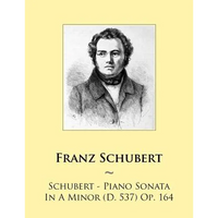 Schubert - Piano Sonata In A Minor (D. 537) Op. 164 - Paperback