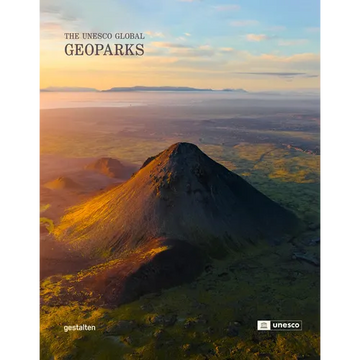 Geoparks: The UNESCO Global Geoparks - Hardcover
