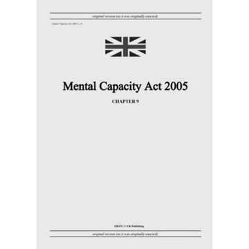Mental Capacity Act 2005 (c. 9) - Paperback