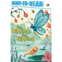 Bug Dipping, Bug Sipping: Ready-To-Read Pre-Level 1 - Hardcover